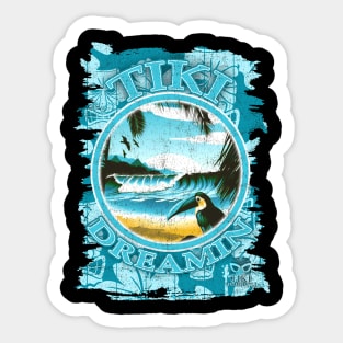 Tiki Dreamin- Living the Beach Lifestyle Aloha Sticker